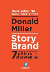 storybrand Donald Miller 7 piliers du storytelling