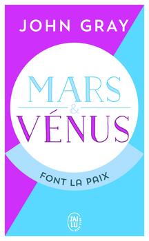 Mars et Vénus font la paix John Gray