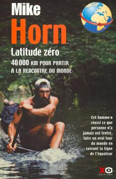 Mike Horn livre Latitude Zéro