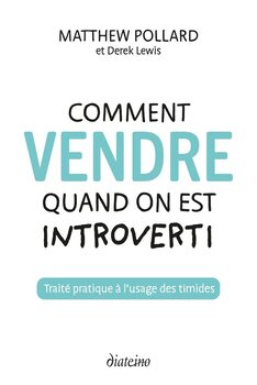 Comment vendre quand on est introverti Matthew Pollard