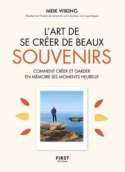 L'art de se créer de beaux souvenirs Meik Wiking