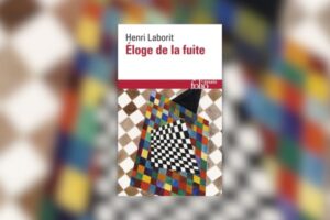 Eloge de la fuite Henri Laborit
