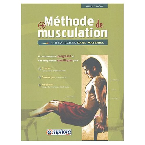 Méthode de musculation : 110 exercices sans matériel ("Méthode Lafay") est un livre à offrir - Olivier Lafay