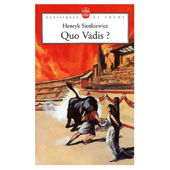 Quo Vadis ? - Henryk Sienkiewicz - Un des 10 Meilleurs Romans Historiques 