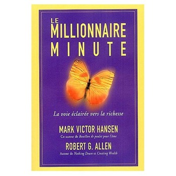 Couverture du livre le millionnaire minute - Mark Victor Hansen et Robert G. Allen