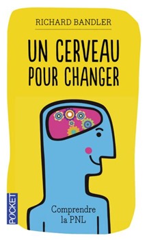 Couverture du livre Un cerveau pour changer - Richard Bandler