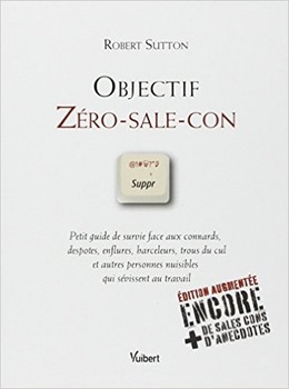 Couverture du livre Objectif Zero sale con - Robert Sutton