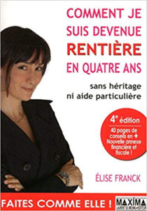 livre comment je suis devenue rentière en 4 ans: sans héritage ni aide particulière - Élise Franck