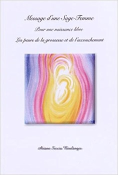 Couverture du livre Message d'une sage-femme pour une naissance libre - Ariane Secciad Boulanger