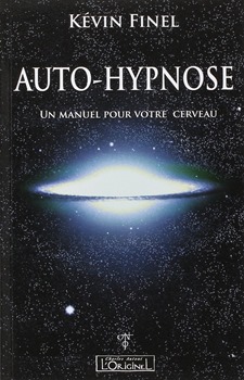 Couverture du livre Auto-hypnose un manuel pour votre cerveau de Kévin Finel