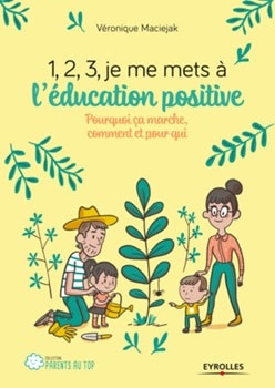 1, 2, 3 je me mets à l'éducation positive - parentalité positive - pédagogie positive