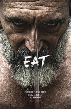 couverture du livre eat chroniques d'un fauve dans la jungle alimentaire - EAT livre