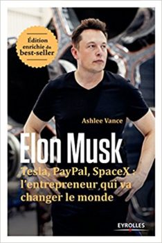 Couverture du livre Elon Musk Tesla, Paypal, SpaceX l'entrepreneur qui va changer le monde
