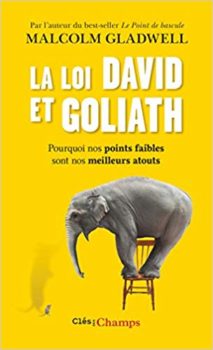 La loi de David et Goliath - Malcolm Gladwell
