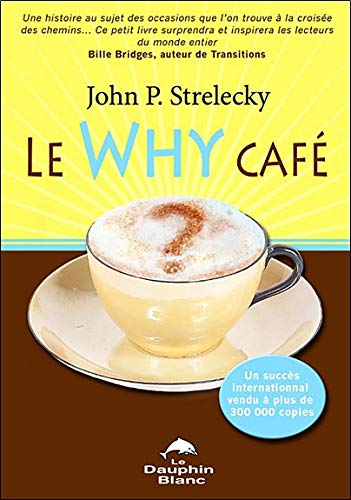Couverture du livre Le why café john p. strelecky