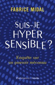 suis-je hypersensible fabrice midal