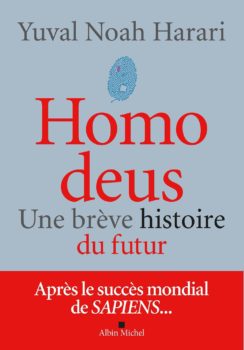 Homo deus une brève histoire du futur de Yuval Noah Harari