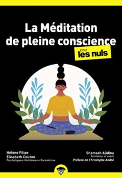 Couverture de La méditation de pleine conscience pour les nuls de Hélène Filipe, Élisabeth Couzon et Shamas Alidina 