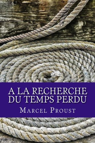 à la recherche du temps perdu marcel Proust