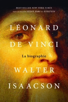 Léonard de Vinci la biographie Walter Isaacson