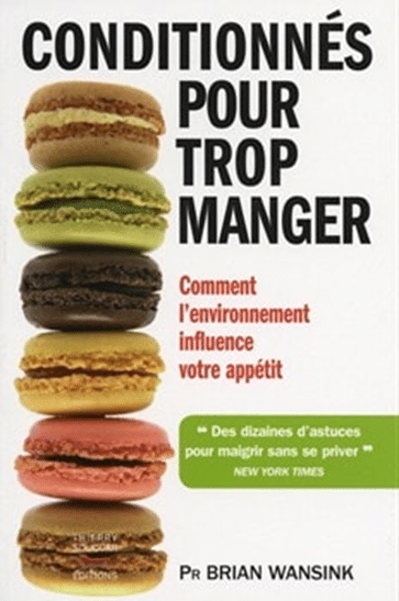 Conditionnés pour trop manger | Comment l’environnement influence votre appétit