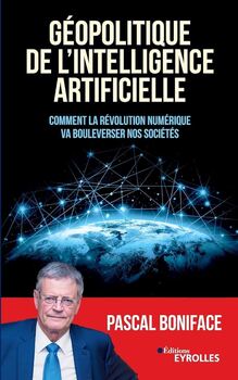 Couverture de Géopolitique de l'intelligence artificielle de Pascal Boniface.