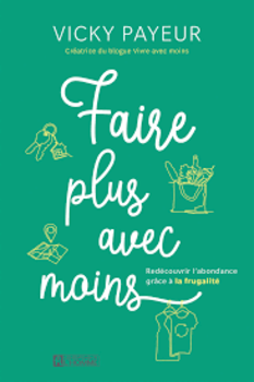 Faire plus avec moins de Vicky Payeur