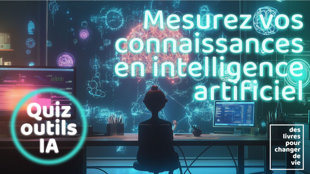 Mesurez vos connaissances des outils d'intelligence artificielle