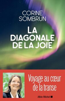 La diagonale de la joie | Voyage au cœur de la transe - Corine Sombrun