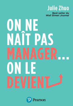 On ne nait pas manager... on le devient. Julie Zhuo