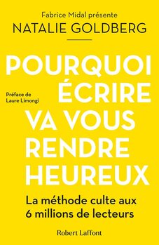 pourquoi écrire va vous rendre heureux Natalie Goldberg