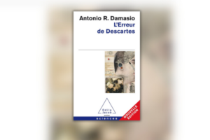 L'erreur de Descartes Antonio R. Damasio