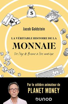 La véritable histoire de la monnaie Jacob Goldstein