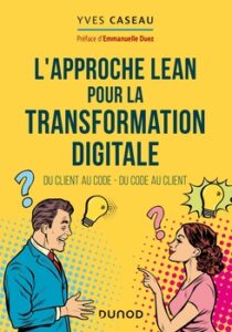 Approche Lean pour la transformation digitale d'Yves Caseau