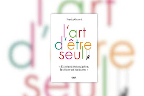L'art d'être seul Renuka Gavrani